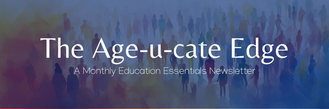 The Age-u-cate Edge Newsletter